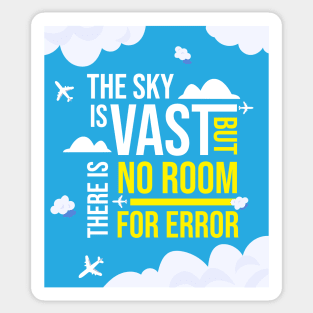 The Sky Is Vast But There Is No Room For Error Sticker